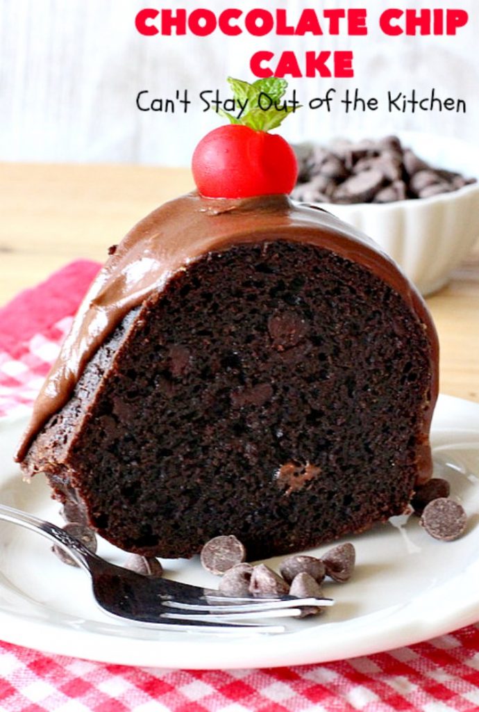 Chocolate Chip Cake | Can't Stay Out of the Kitchen | this lovely #chocolate #cake has triple the chocolate flavor with #CakeMix, #ChocolatePudding & chocolate chips. It's so quick & easy to make, too. Everyone always loves it! #Dessert #ChocolateCake #ChocolateDessert #ChocolateChipCake #ChocolateChipDessert #EasyChocolateCake #ValentinesDay #ValentinesDayDessert