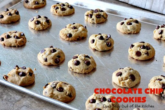 Chocolate Chip Cookies | Can't Stay Out of the Kitchen | this is our favorite #chocolatechipcookie #recipe. It's loaded with #chocolate chips and comes out just perfectly. Terrific for #tailgating, #holiday parties or potlucks. #dessert #cookies #chocolatedessert