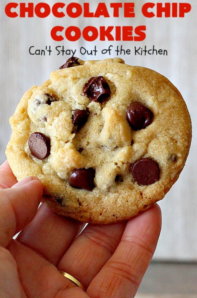 Chocolate Chip Cookies | Can't Stay Out of the Kitchen | this is our favorite #chocolatechipcookie #recipe. It's loaded with #chocolate chips and comes out just perfectly. Terrific for #tailgating, #holiday parties or potlucks. #dessert #cookies #chocolatedessert