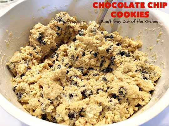 Chocolate Chip Cookies | Can't Stay Out of the Kitchen | this is our favorite #chocolatechipcookie #recipe. It's loaded with #chocolate chips and comes out just perfectly. Terrific for #tailgating, #holiday parties or potlucks. #dessert #cookies #chocolatedessert