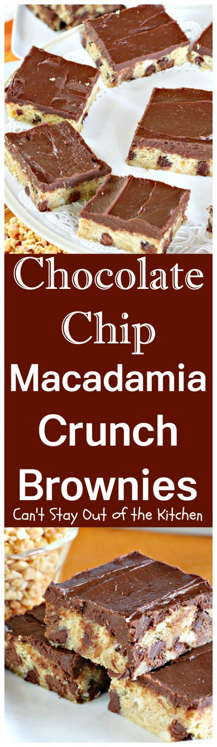 Chocolate Chip Macadamia Crunch Brownies | Can't Stay Out of the Kitchen | these outrageous #brownies are to die for! Absolutely divine #chocolate frosting. #dessert