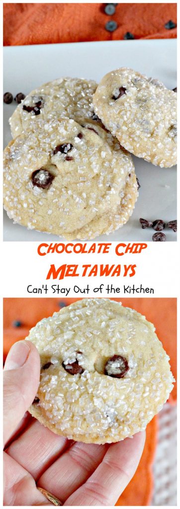 Chocolate Chip Meltaways | Can't Stay Out of the Kitchen | these lovely #cookies just dissolve in your mouth when you eat them! #chocolate #dessert