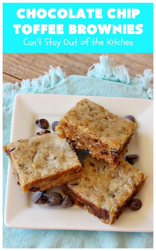Chocolate Chip Toffee Brownies | Can't Stay Out of the Kitchen | these amazing #PaulaDeen #brownies will knock your socks off! They're filled with #ChocolateChips & #HeathEnglishToffeeBits. Every bite will have you drooling! #dessert #cookies #toffee #chocolate #ChocolateDessert #holiday #HolidayDessert #ToffeeDessert #ChocolateChipToffeeBrownies