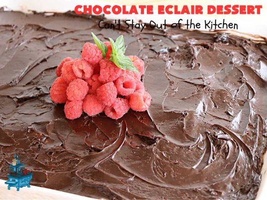 Chocolate Éclair Dessert | Can't Stay Out of the Kitchen | this easy #dessert uses only 5 ingredients & takes less than 10 minutes to whip up! It tastes heavenly--just like eating #chocolate #éclairs! It's perfect for company, family or #holiday dinners. You'll find yourself drooling over every bite. Everyone will want seconds with this luscious #ChocolateDessert! #ChocolatePudding #5IngredientRecipe #ChocolateÉclairs #ChocolateÉclairDessert