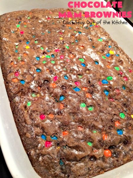 Chocolate M&M Brownies | Can't Stay Out of the Kitchen | these doubly delicious #brownies will have you drooling from the first bite. They're rich, decadent & filled with #MMs. Wonderful for #tailgating parties, potlucks or backyard BBQs. We enjoy them whenever we want a #ChocolateDessert! #dessert #MMDessert #FavoriteBrownieRecipe #BestBrownieRecipe