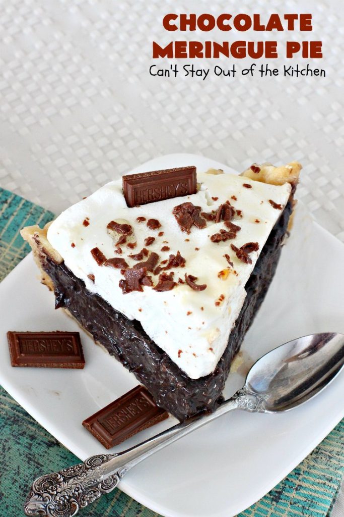 Chocolate Meringue Pie | Can't Stay Out of the Kitchen | this was my favorite #pie growing up. It's so mouthwatering & a spectacular #dessert for #Easter, #MothersDay or #FathersDay. It's a #chocolate lover's dream! Rich, decadent & heavenly! #ChocolatePie #ChocolateMeringuePie #Holiday #HolidayDessert #EasterDessert #FavoriteChocolatePie
