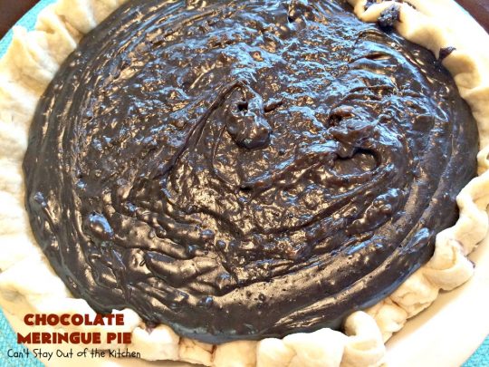 Chocolate Meringue Pie | Can't Stay Out of the Kitchen | this was my favorite #pie growing up. It's so mouthwatering & a spectacular #dessert for #Easter, #MothersDay or #FathersDay. It's a #chocolate lover's dream! Rich, decadent & heavenly! #ChocolatePie #ChocolateMeringuePie #Holiday #HolidayDessert #EasterDessert #FavoriteChocolatePie