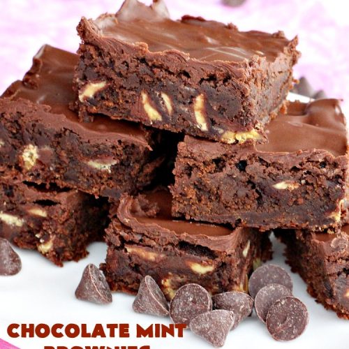 Chocolate Mint Brownies | Can't Stay Out of the Kitchen | these #brownies are sensational. They include dark-roasted #ChocolateMintChips. This #dessert will have you salivating from the first bite. Great for #tailgating parties, potlucks & #holidays. We couldn't get enough of this chocolatey delight! #chocolate #ChocolateDessert #HolidayDessert #SaintPatricksDay #ValentinesDay #brownie #ChristmasCookieExchange #Mint #FavoriteBrownieRecipe