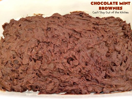 Chocolate Mint Brownies | Can't Stay Out of the Kitchen | these #brownies are sensational. They include dark-roasted #ChocolateMintChips. This #dessert will have you salivating from the first bite. Great for #tailgating parties, potlucks & #holidays. We couldn't get enough of this chocolatey delight! #chocolate #ChocolateDessert #HolidayDessert #SaintPatricksDay #ValentinesDay #brownie #ChristmasCookieExchange #Mint #FavoriteBrownieRecipe