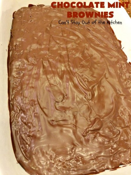 Chocolate Mint Brownies | Can't Stay Out of the Kitchen | these #brownies are sensational. They include dark-roasted #ChocolateMintChips. This #dessert will have you salivating from the first bite. Great for #tailgating parties, potlucks & #holidays. We couldn't get enough of this chocolatey delight! #chocolate #ChocolateDessert #HolidayDessert #SaintPatricksDay #ValentinesDay #brownie #ChristmasCookieExchange #Mint #FavoriteBrownieRecipe