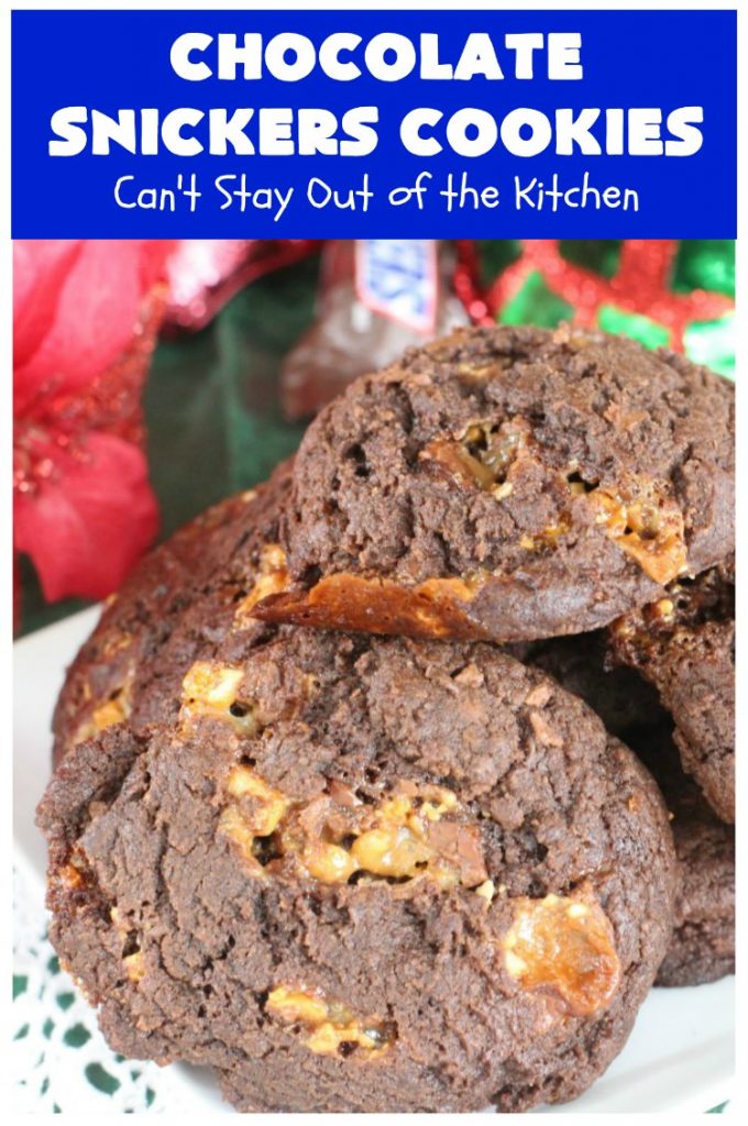 Chocolate Snickers Cookies | Can't Stay Out of the Kitchen | these #chocolate #cookies are fantastic. They're loaded with #SnickersBars so they're filled with #caramel nougat & #peanuts. Terrific for #tailgating or office parties, potlucks or #holiday baking & a #ChristmasCookie Exchange. #dessert #ChocolateDessert #SnickersDessert #HolidayDessert #Snickers #ChocolateSnickersCookies