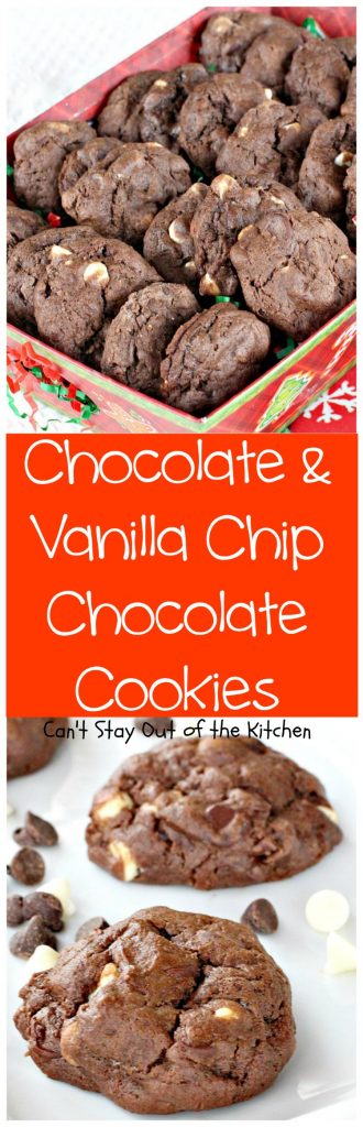 Chocolate and Vanilla Chip Chocolate Cookies | Can't Stay Out of the Kitchen | these amazing #chocolate #cookies are filled with both chocolate & #vanilla chips. Perfect 4 any occasion. #dessert