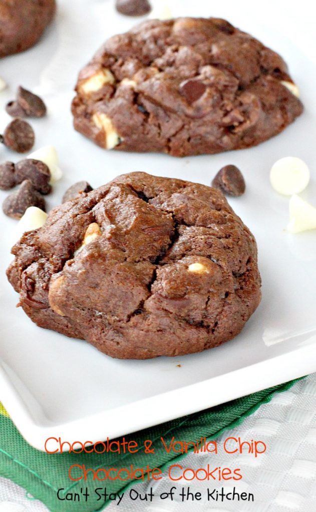 Chocolate and Vanilla Chip Chocolate Cookies | Can't Stay Out of the Kitchen | these amazing #chocolate #cookies are filled with both chocolate & #vanilla chips. Perfect 4 any occasion. #dessert