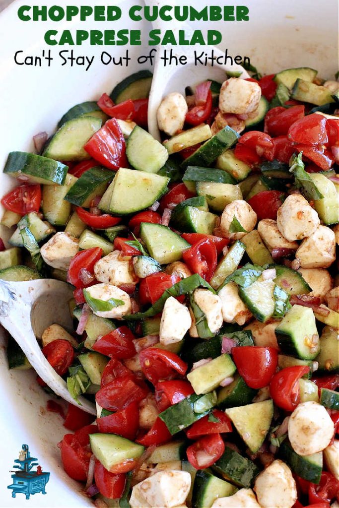 Chopped Cucumber Caprese Salad | Can't Stay Out of the Kitchen | this delightful #SugarFree #salad includes #tomatoes #MozzarellaPearls #FreshBasil and #EnglishCucumbers in a wonderful & easy-to-make #balsamic #SaladDressing. Wonderful for potlucks, company or #holiday dinners. #GlutenFree #caprese #CapreseSalad #ChoppedSalad #ChoppedCucumberCapreseSalad