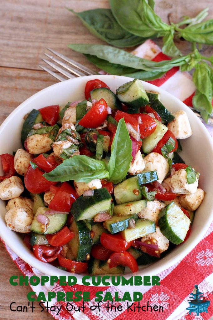Chopped Cucumber Caprese Salad | Can't Stay Out of the Kitchen | this delightful #SugarFree #salad includes #tomatoes #MozzarellaPearls #FreshBasil and #EnglishCucumbers in a wonderful & easy-to-make #balsamic #SaladDressing. Wonderful for potlucks, company or #holiday dinners. #GlutenFree #caprese #CapreseSalad #ChoppedSalad #ChoppedCucumberCapreseSalad