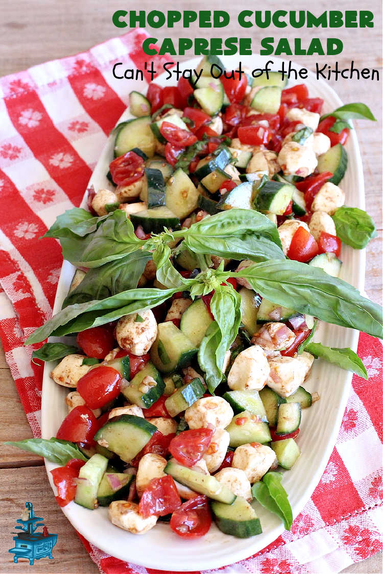 Chopped Cucumber Caprese Salad | Can't Stay Out of the Kitchen | this delightful #SugarFree #salad includes #tomatoes #MozzarellaPearls #FreshBasil and #EnglishCucumbers in a wonderful & easy-to-make #balsamic #SaladDressing. Wonderful for potlucks, company or #holiday dinners. #GlutenFree #caprese #CapreseSalad #ChoppedSalad #ChoppedCucumberCapreseSalad