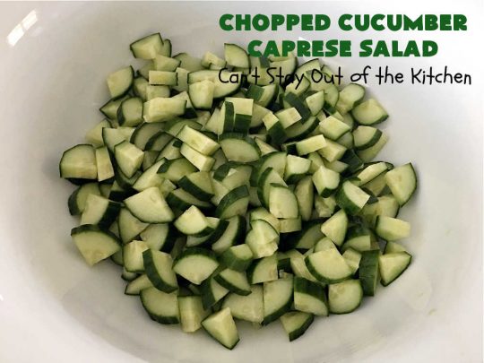 Chopped Cucumber Caprese Salad | Can't Stay Out of the Kitchen | this delightful #SugarFree #salad includes #tomatoes #MozzarellaPearls #FreshBasil and #EnglishCucumbers in a wonderful & easy-to-make #balsamic #SaladDressing. Wonderful for potlucks, company or #holiday dinners. #GlutenFree #caprese #CapreseSalad #ChoppedSalad #ChoppedCucumberCapreseSalad