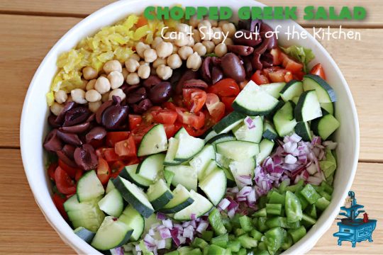 Chopped Greek Salad | Can't Stay Out of the Kitchen | this fantastic #GreekSalad #recipe includes #FetaCheese, #KalamataOlives, #MildPepperRings, #chickpeas, #tomatoes & #cucumber in a delicious & easy homemade #GreekSaladDressing. Fantastic for company or #holiday dinners. #GlutenFree #salad #ChoppedGreekSalad