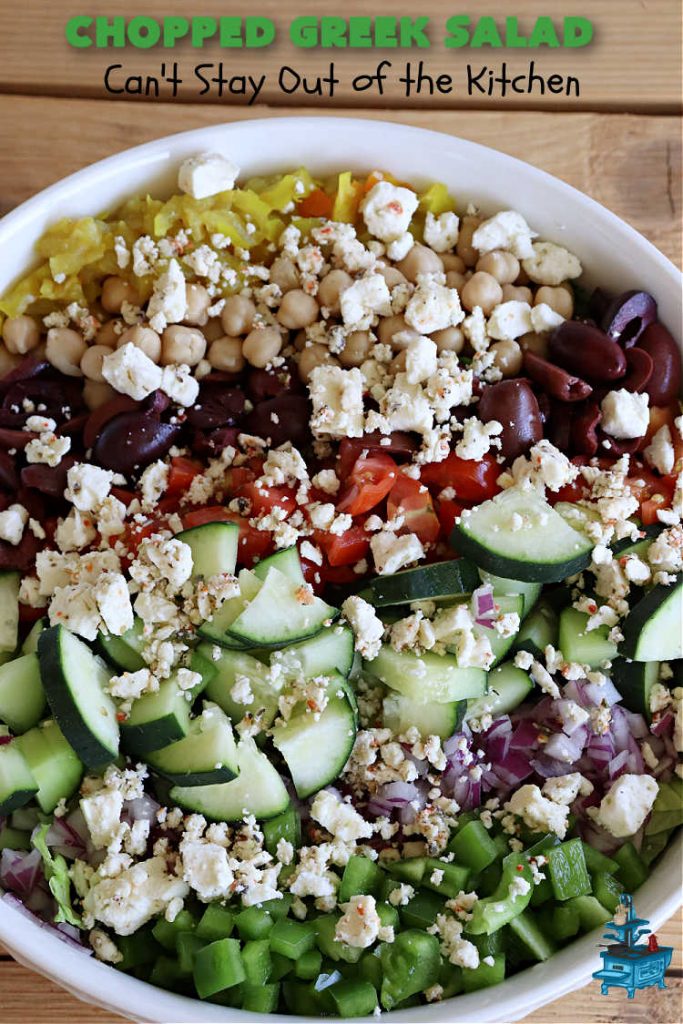 Chopped Greek Salad | Can't Stay Out of the Kitchen | this fantastic #GreekSalad #recipe includes #FetaCheese, #KalamataOlives, #MildPepperRings, #chickpeas, #tomatoes & #cucumber in a delicious & easy homemade #GreekSaladDressing. Fantastic for company or #holiday dinners. #GlutenFree #salad #ChoppedGreekSalad