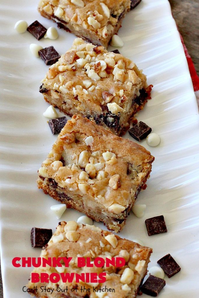 Chunky Blond Brownies | Can't Stay Out of the Kitchen | these are our favorite #brownies. They're filled with #chocolate chunks, vanilla chips & #macadamianuts. Terrific for potlucks, summer #BBQs or #holidays like #FourthofJuly. Everyone loves them! #dessert #cookie