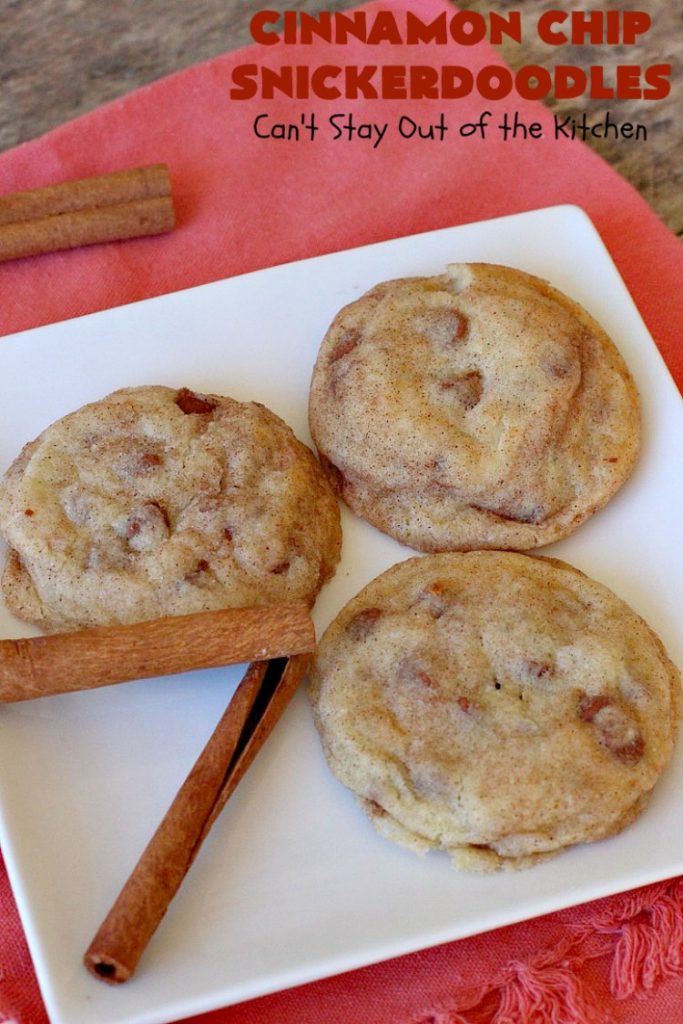 Cinnamon Chip Snickerdoodles | Can't Stay Out of the Kitchen | Triple the #cinnamon flavor with these amazing #cookies. Rich, sweet, decadent & oh, so heavenly. #dessert #Snickerdoodles #CinnamonDessert #CinnamonChips #CinnamonChipSnickerdoodles #Tailgating #CinnamonCookies 
