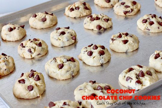Coconut Chocolate Chip Cookies | Can't Stay Out of the Kitchen | these fabulous #chocolatechipcookies are filled with #chocolate chips & #coconut. They're are absolutely heavenly. Perfect #dessert for #tailgating parties, potlucks or #holiday baking.