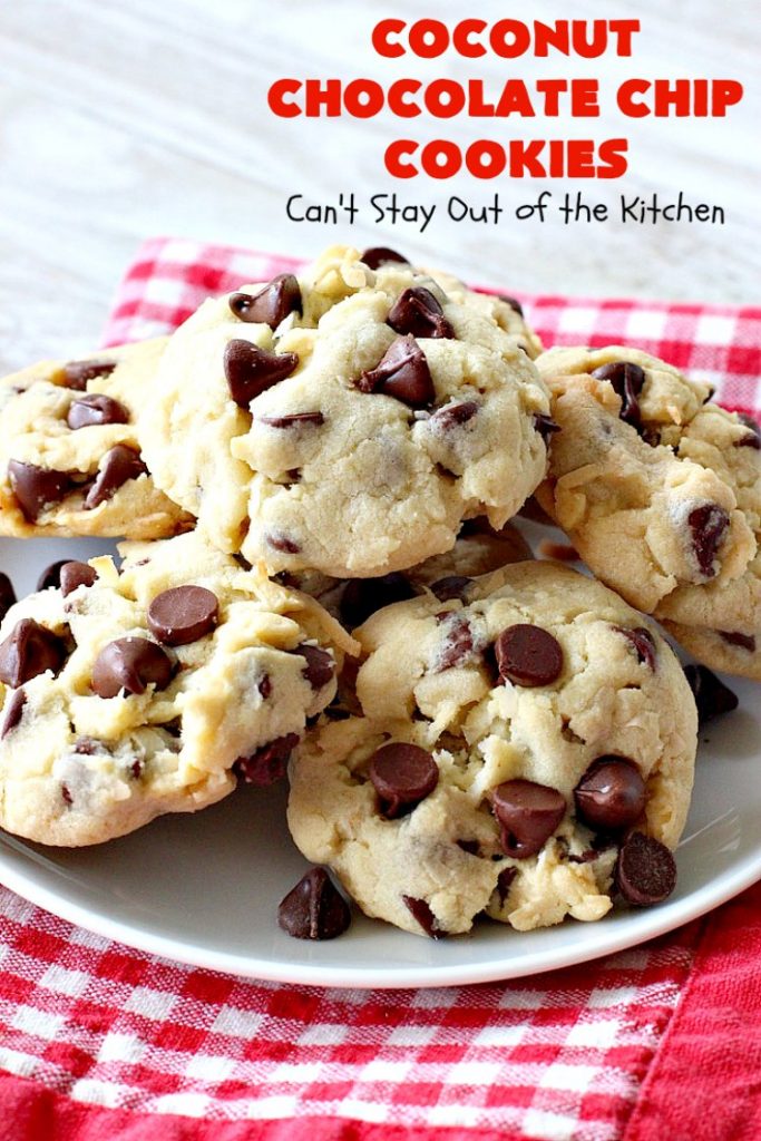 Coconut Chocolate Chip Cookies | Can't Stay Out of the Kitchen | these fabulous #chocolatechipcookies are filled with #chocolate chips & #coconut. They're are absolutely heavenly. Perfect #dessert for #tailgating parties, potlucks or #holiday baking.