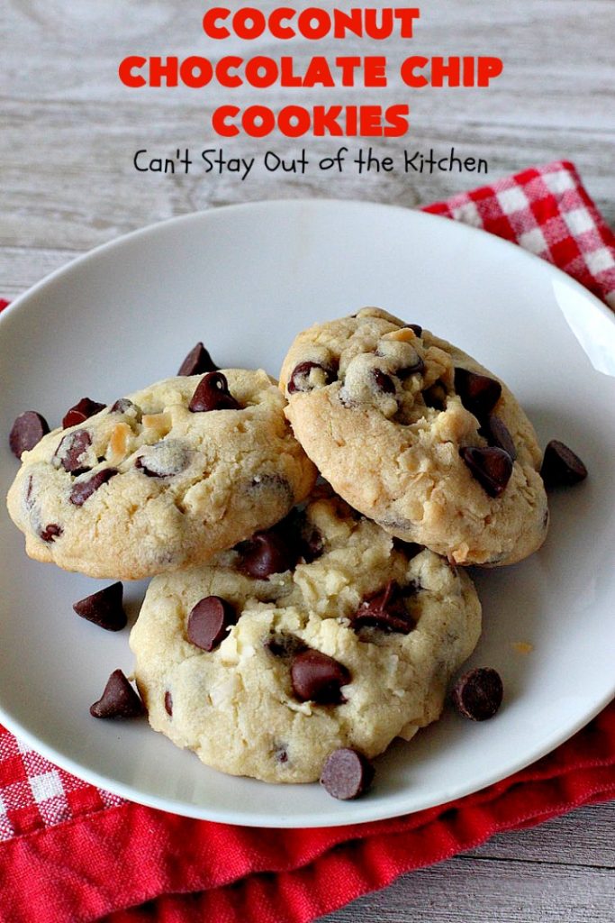 Coconut Chocolate Chip Cookies | Can't Stay Out of the Kitchen | these fabulous #chocolatechipcookies are filled with #chocolate chips & #coconut. They're are absolutely heavenly. Perfect #dessert for #tailgating parties, potlucks or #holiday baking.