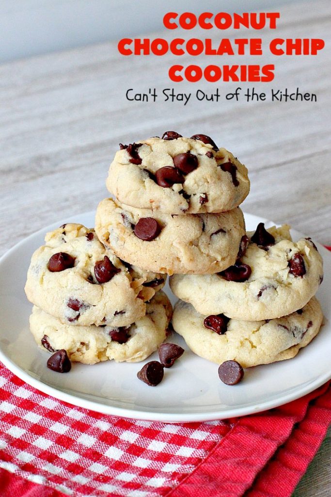 Coconut Chocolate Chip Cookies | Can't Stay Out of the Kitchen | these fabulous #chocolatechipcookies are filled with #chocolate chips & #coconut. They're are absolutely heavenly. Perfect #dessert for #tailgating parties, potlucks or #holiday baking.