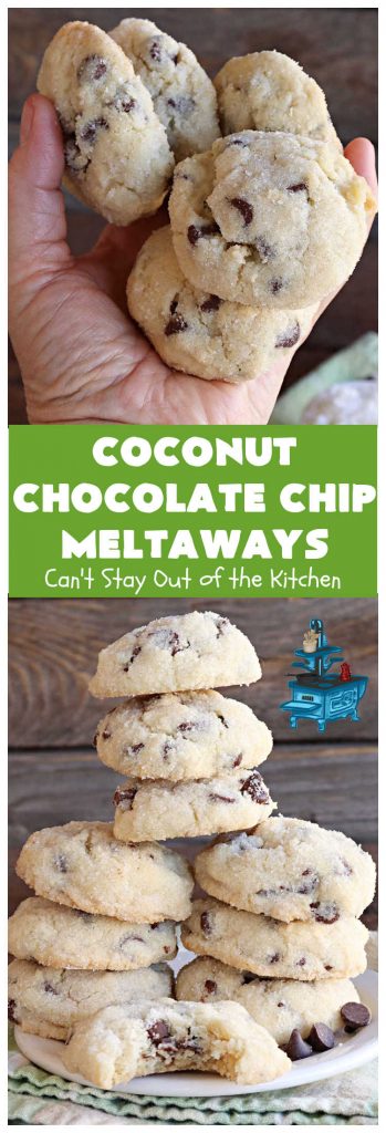 Coconut Chocolate Chip Cookies | Can't Stay Out of the Kitchen | these #cookies are heavenly! Every bite is loaded with #coconut & #ChocolateChips which provides such a luscious, irresistible flavor you won't be able to stop eating them! This scrumptious, drool-worthy #dessert is terrific for #tailgating parties, potlucks or #holiday parties. #chocolate #ChocolateDessert #CoconutDessert #CoconutChocolateChipMeltaways
