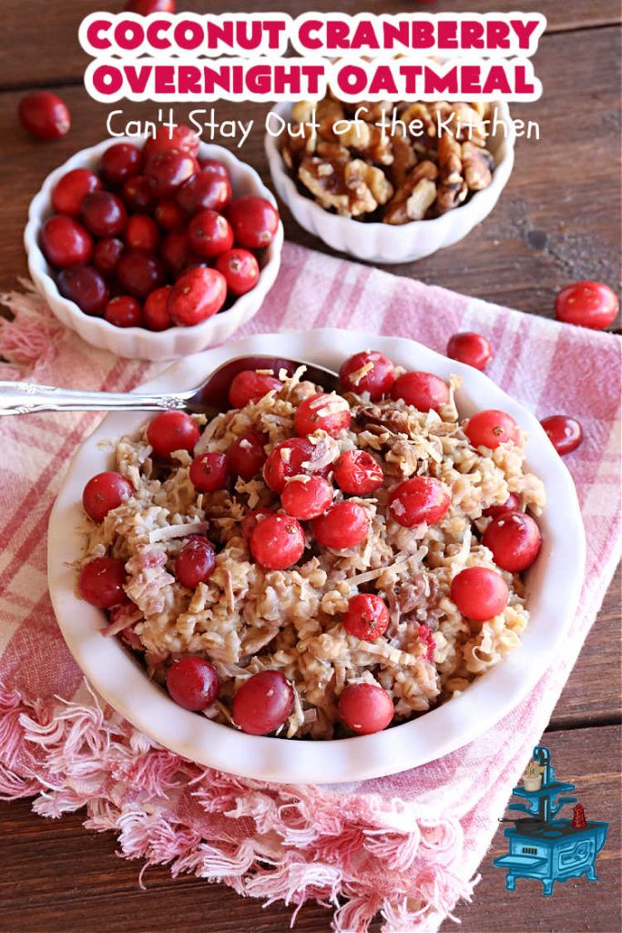 Coconut Cranberry Overnight Oatmeal | Can't Stay Out of the Kitchen | Enjoy a hearty #breakfast with this delicious #OvernightOatmeal #recipe. This one includes #coconut (if you like it), #walnuts & fresh #cranberries. Cook in your programmable #SlowCooker & you'll have a filling, satisfying #breakfast or #brunch waiting for you in the morning! #HolidayBreakfast #oatmeal #SteelCutOats #CoconutCranberryOvernightOatmeal