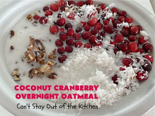 Coconut Cranberry Overnight Oatmeal | Can't Stay Out of the Kitchen | Enjoy a hearty #breakfast with this delicious #OvernightOatmeal #recipe. This one includes #coconut (if you like it), #walnuts & fresh #cranberries. Cook in your programmable #SlowCooker & you'll have a filling, satisfying #breakfast or #brunch waiting for you in the morning! #HolidayBreakfast #oatmeal #SteelCutOats #CoconutCranberryOvernightOatmeal