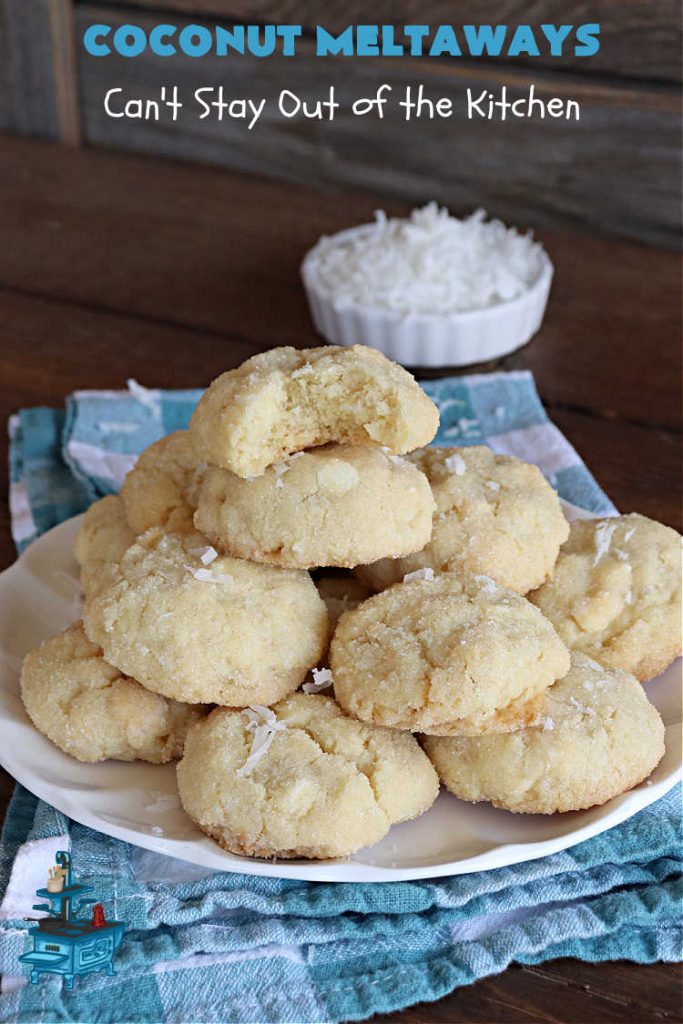 Coconut Meltaways | Can't Stay Out of the Kitchen | If you're a #coconut lover, you'll rave over these rich, decadent #SugarCookies. These #MeltInYourMouthCookies include #coconut and #VanillaChips & simply dissolve in your mouth. Perfect for #tailgating parties or potlucks. These #cookies are irresistible. Your family will love them. #dessert #Coconut Dessert #CoconutMeltaways
