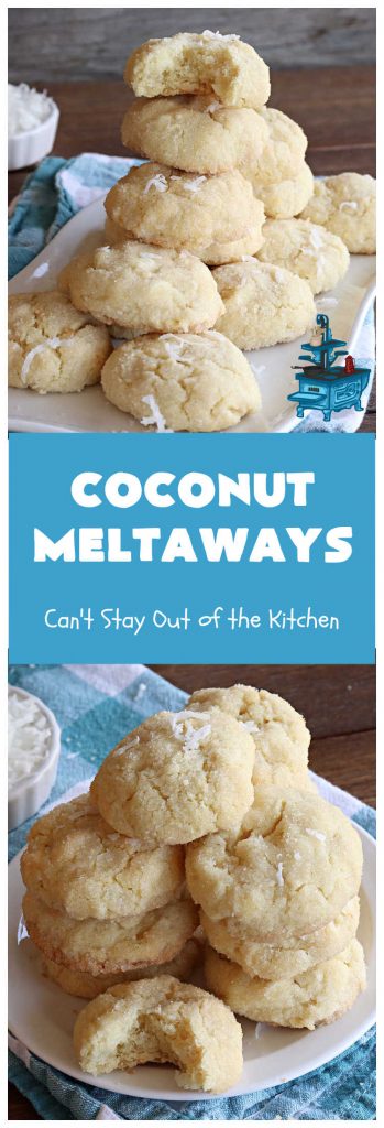 Coconut Meltaways | Can't Stay Out of the Kitchen | If you're a #coconut lover, you'll rave over these rich, decadent #SugarCookies. These #MeltInYourMouthCookies include #coconut and #VanillaChips & simply dissolve in your mouth. Perfect for #tailgating parties or potlucks. These #cookies are irresistible. Your family will love them. #dessert #Coconut Dessert #CoconutMeltaways
