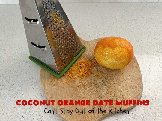 Coconut Orange Date Muffins | Can't Stay Out of the Kitchen | these scrumptious #muffins are perfect for a weekend, company or #holiday #breakfast or #brunch. These moist & flavorful #muffins are filled with #coconut & #dates & delicately flavored with grated #OrangePeel. Every bite is irresistible! #CoconutOrangeDateMuffins
