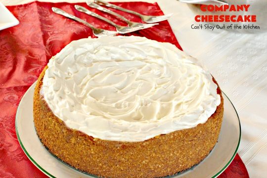 Company Cheesecake | Can't Stay Out of the Kitchen | this amazing #cheesecake comes with either a #Strawberry or #cherry topping. It's perfect for #holiday parties & #Christmas or #ValentinesDay dinner. #dessert