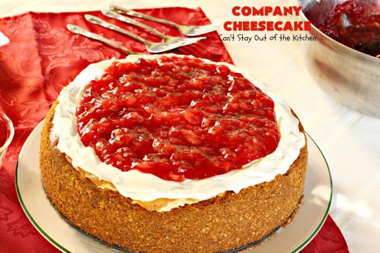 Company Cheesecake | Can't Stay Out of the Kitchen | this amazing #cheesecake comes with either a #Strawberry or #cherry topping. It's perfect for #holiday parties & #Christmas or #ValentinesDay dinner. #dessert