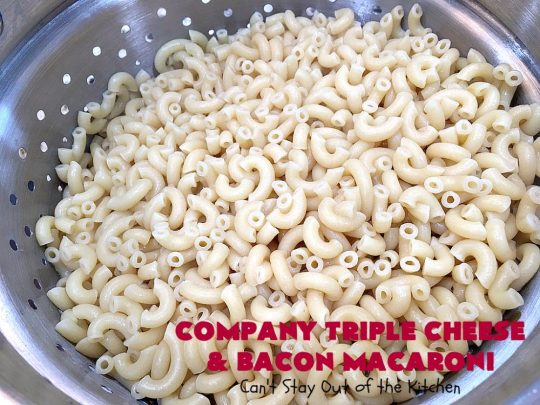 Company Triple Cheese and Bacon Macaroni | Can't Stay Out of the Kitchen | this fantastic #macandcheese #recipe is perfect for company dinners since it's kid-friendly and makes two huge #casseroles. It's loaded with #bacon and three different kinds of #cheese. Terrific #fall comfort food. #cheddarcheese #Velveeta #pasta #macaroniandcheese