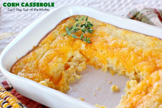 Corn Casserole | Can't Stay Out of the Kitchen | this is one of our favorite #corn #casserole #recipes. This one uses #cheddar #cheese & #JiffyCornMuffinMix. Terrific for #Christmas or #Thanksgiving dinners. #creamedcorn #corncasserole