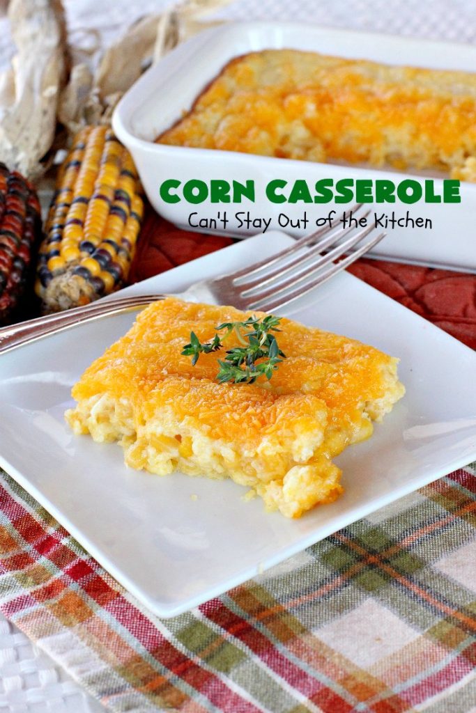 Corn Casserole | Can't Stay Out of the Kitchen | this is one of our favorite #corn #casserole #recipes. This one uses #cheddar #cheese & #JiffyCornMuffinMix. Terrific for #Christmas or #Thanksgiving dinners. #creamedcorn #corncasserole