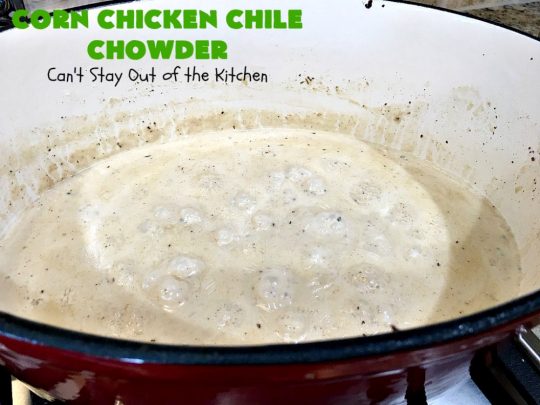 Corn Chicken Chile Chowder | Can't Stay Out of the Kitchen | this fantastic #TexMex #soup is hearty, satisfying & so filling. It's filled with Southwestern flavors that give it zest, but it's not overpowering. #corn #chicken #chowder #GreenChilies #CornChowder #GlutenFree #CornChickenChileChowder