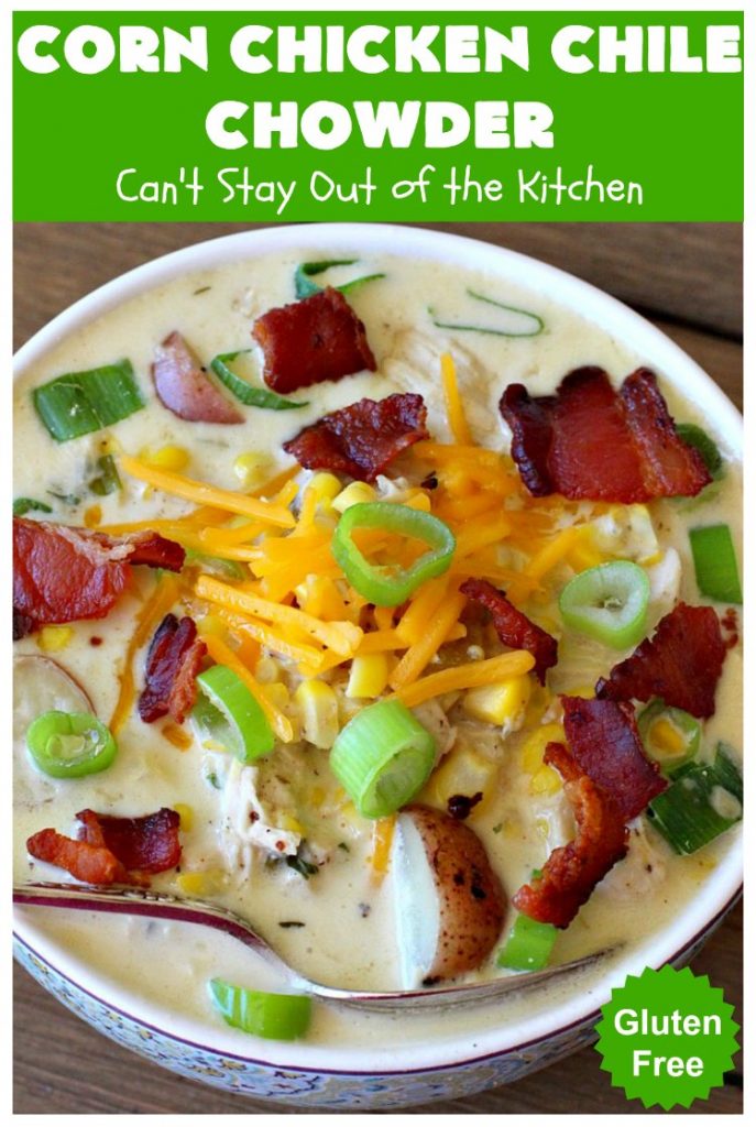 Corn Chicken Chile Chowder | Can't Stay Out of the Kitchen | this fantastic #TexMex #soup is hearty, satisfying & so filling. It's filled with Southwestern flavors that give it zest, but it's not overpowering. #corn #chicken #chowder #GreenChilies #CornChowder #GlutenFree #CornChickenChileChowder