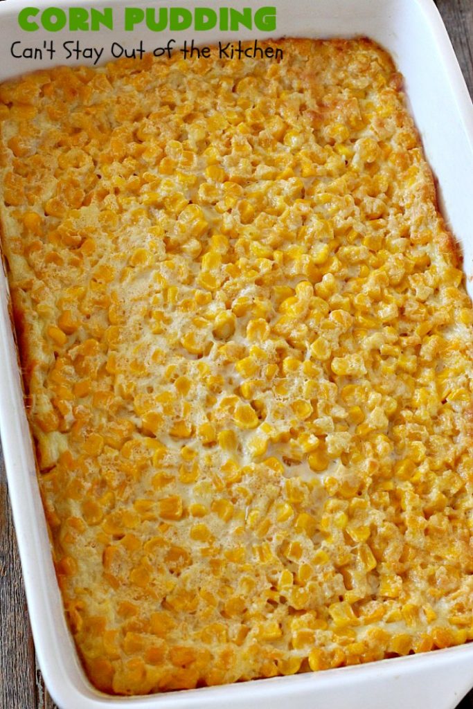 Corn Pudding | Can't Stay Out of the Kitchen | our favorite #corn #casserole recipe is also the easiest! This one is like a corn #souffle. It's the perfect side dish for #holidays like #Thanksgiving or #Christmas or to serve for company.