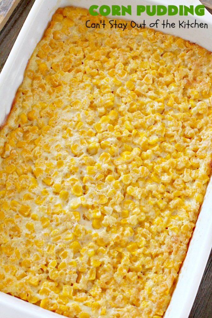 Corn Pudding | Can't Stay Out of the Kitchen | our favorite #corn #casserole recipe is also the easiest! This one is like a corn #souffle. It's the perfect side dish for #holidays like #Thanksgiving or #Christmas or to serve for company.