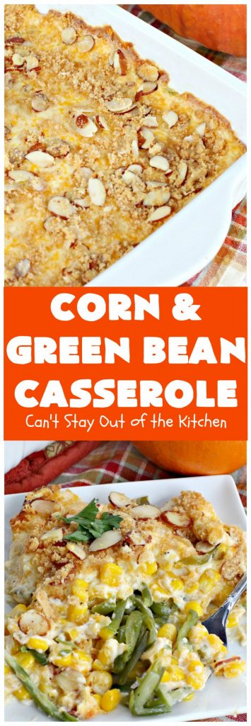 Corn and Green Bean Casserole | Can't Stay Out of the Kitchen | This is one of our favorite #holiday #casseroles. Everyone always raves over it! #corn #greenbeans #cheese #Thanksgiving #Christmas