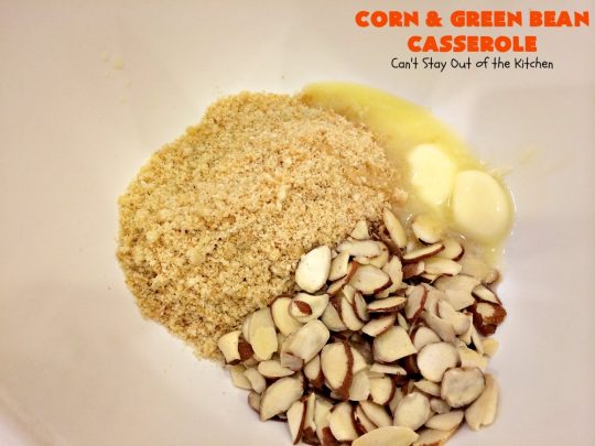 Corn and Green Bean Casserole | Can't Stay Out of the Kitchen | This is one of our favorite #holiday #casseroles. Everyone always raves over it! #corn #greenbeans #cheese #Thanksgiving #Christmas