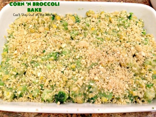 Corn 'n Broccoli Bake | Can't Stay Out of the Kitchen | this fabulous side dish is quick & easy & great for family or company dinners. It's also perfect for #FathersDay & other #holidays. #corn #broccoli