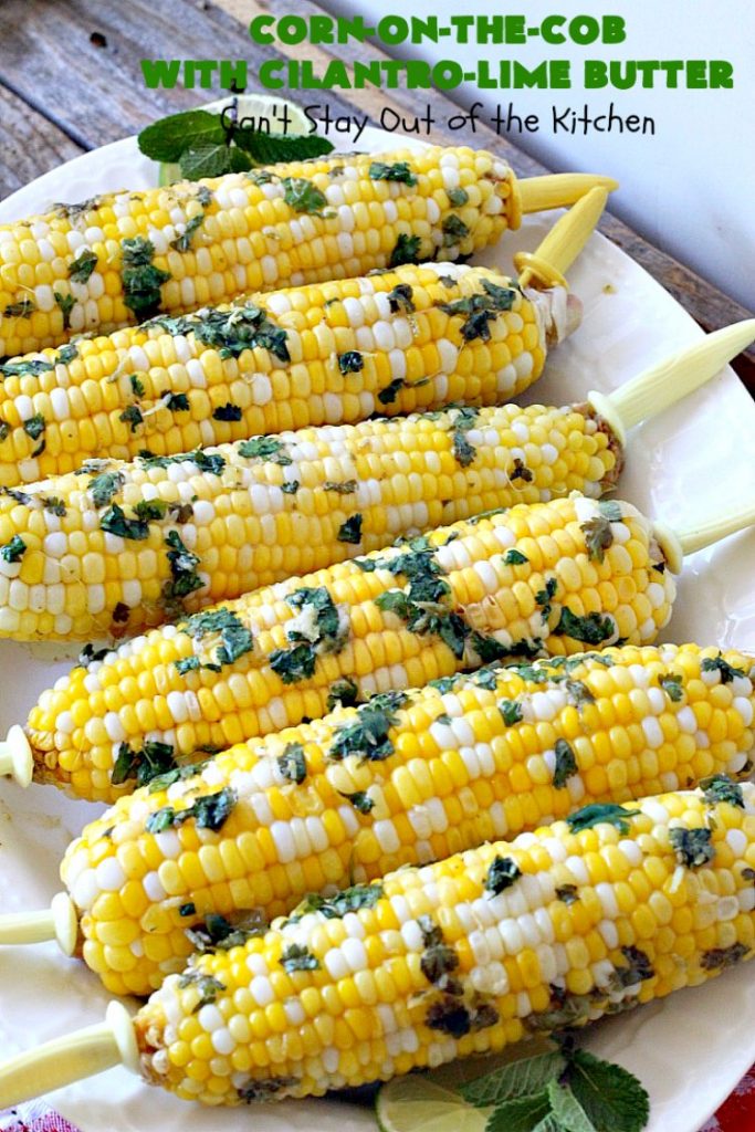 Corn-on-the-Cob with Cilantro-Lime Butter | Can't Stay Out of the Kitchen | this terrific #corn recipe is spread with a delicious #cilantro lime butter & then baked in the oven. It's an easy & tasty way to serve corn-on-the cob for #July4th #LaborDay or other summer barbecues. #glutenfree
