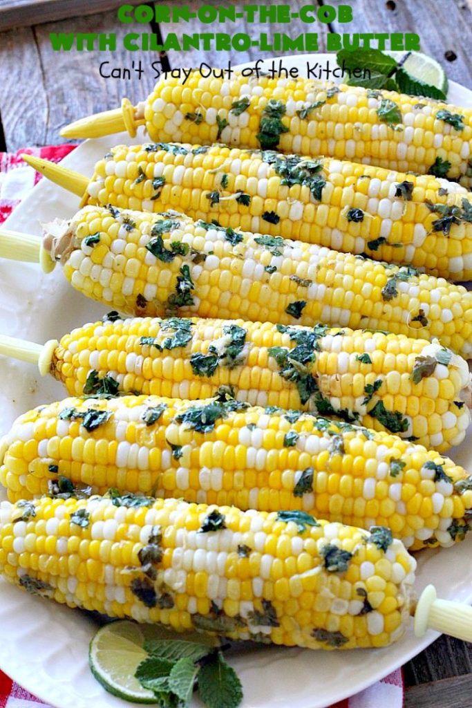 Corn-on-the-Cob with Cilantro-Lime Butter | Can't Stay Out of the Kitchen | this terrific #corn recipe is spread with a delicious #cilantro lime butter & then baked in the oven. It's an easy & tasty way to serve corn-on-the cob for #July4th #LaborDay or other summer barbecues. #glutenfree