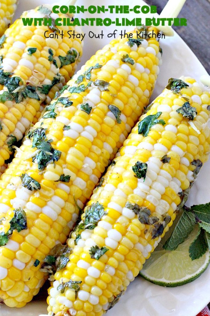 Corn-on-the-Cob with Cilantro-Lime Butter | Can't Stay Out of the Kitchen | this terrific #corn recipe is spread with a delicious #cilantro lime butter & then baked in the oven. It's an easy & tasty way to serve corn-on-the cob for #July4th #LaborDay or other summer barbecues. #glutenfree